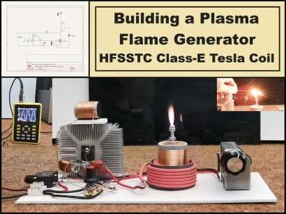 Building a Plasma Flame Generator HFSSTC Class E Tesla Coil